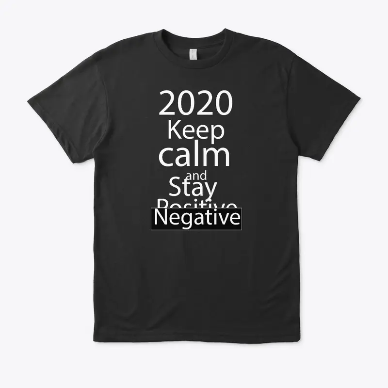 2020 keep calm and stay negative