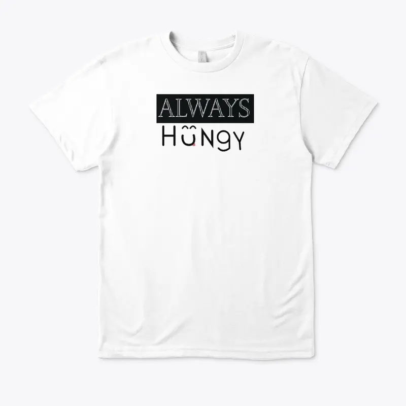 Always hungry